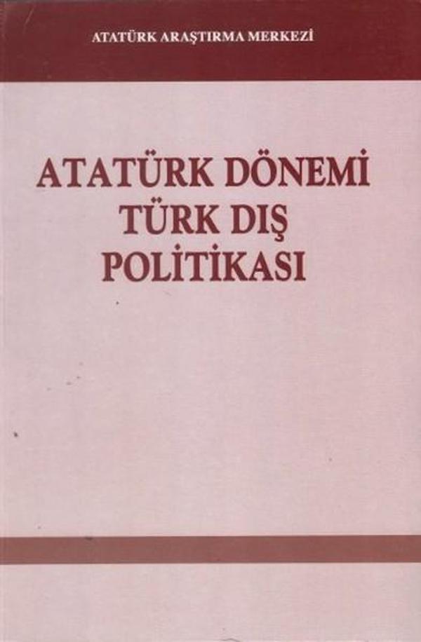 Atatürk Dönemi Türk Dış Politikası - Atatürk Araştırma Merkezi - Image 1