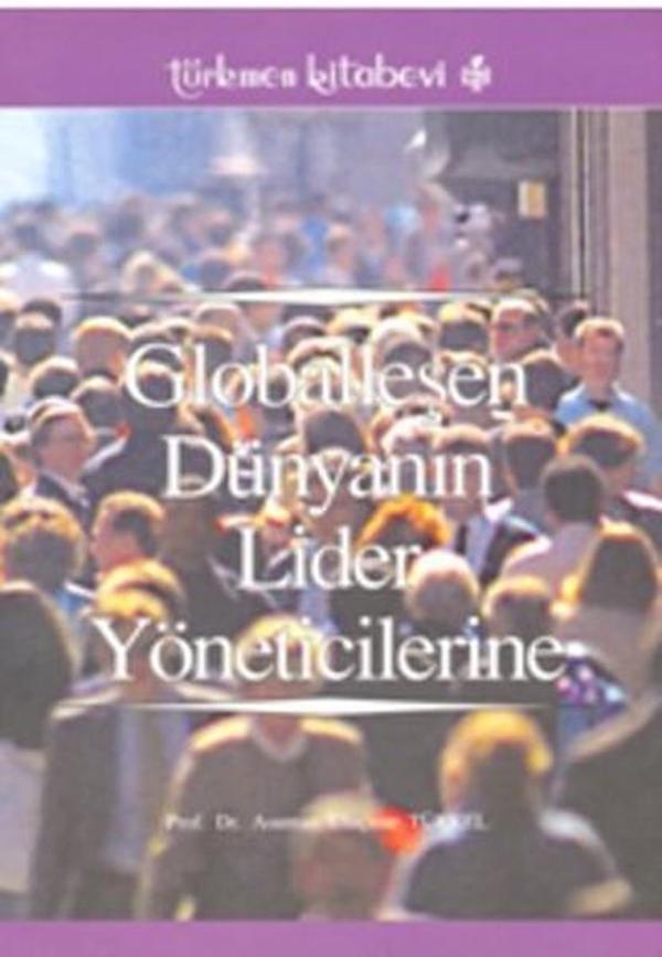 Globalleşen Dünyanın Lider Yöneticilerine - Türkmen Kitabevi - Image 1