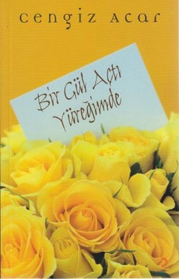 Bir Gül Açtı Yüreğimde - Cinius Yayınevi - Image 1
