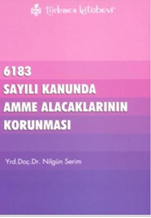6183 Sayılı Kanununda Amme Alacaklarının Korunması - Türkmen Kitabevi - Image 1