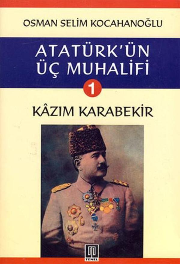 Atatürk'ün Üç Muhalifi 1. Kitap: Kazım Karabekir - Temel Yayınları - Image 1