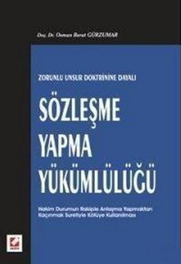 Zorunlu Unsur Doktrinine Dayalı Sözleşme Yapma Yükümlülüğü - Seçkin Yayıncılık - Image 1