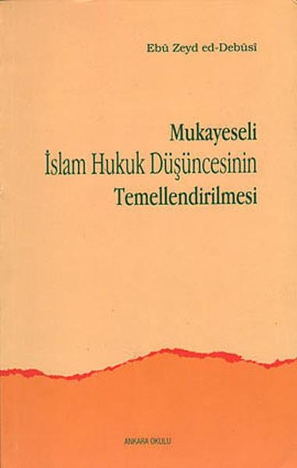 Mukayeseli İslam Hukuk Düşüncesinin Temellendirilmesi - Ankara Okulu Yayınları - Image 1