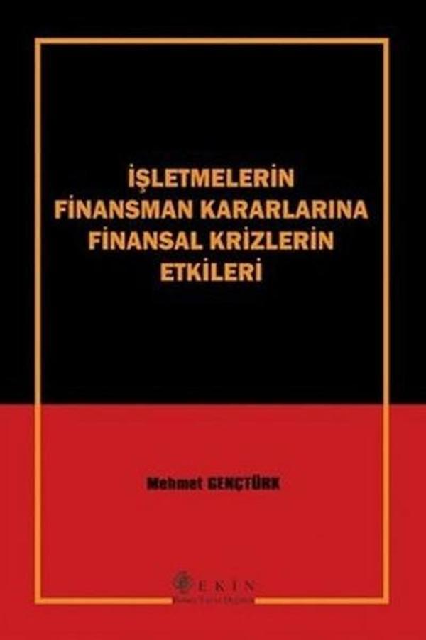 İşletmelerin Finansman Kararlarına Finansal Krizlerin Etkileri - Ekin Basım Yayın - Image 1