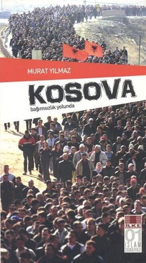 Kosova - Bağımsızlık Yolunda - İlke Yayıncılık - Image 1