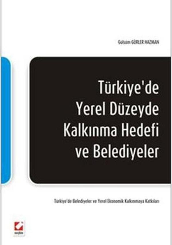 Türkiye'de Yerel Düzeyde Kalkınma Hedefi ve Belediyeler - Seçkin Yayıncılık - Image 1