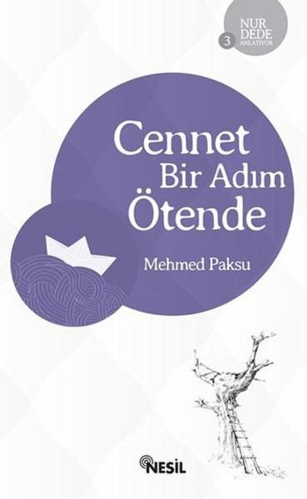 Nur Dede Anlatıyor 3 - Cennet Bir Adım Ötende - Nesil Yayınları - Image 1