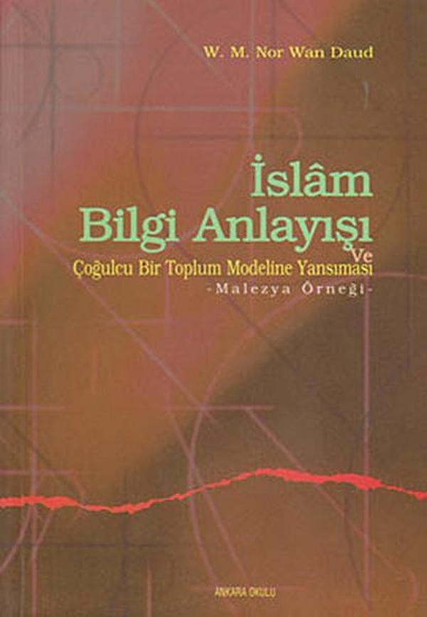 İslam Bilgi Anlayışı ve Çoğulcu Bir Toplumun Eğitim Sistemine Yansıması - Ankara Okulu Yayınları - Image 1