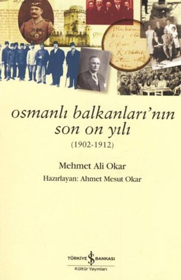 Osmanlı Balkanlarının Son On Yılı - İş Bankası Kültür Yayınları - Image 1