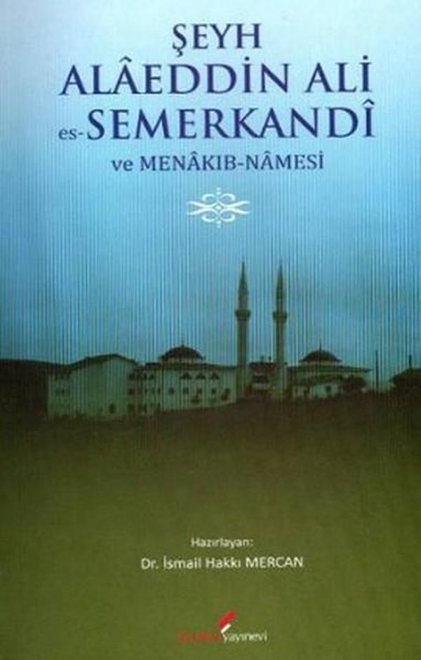 Şeyh Alaeddin Ali es-Semerkandi ve Menakıb-Namesi - Berikan Yayınevi - Image 1