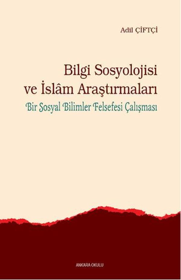 Bilgi Sosyolojisi ve İslam Araştırmaları - Ankara Okulu Yayınları - Image 1