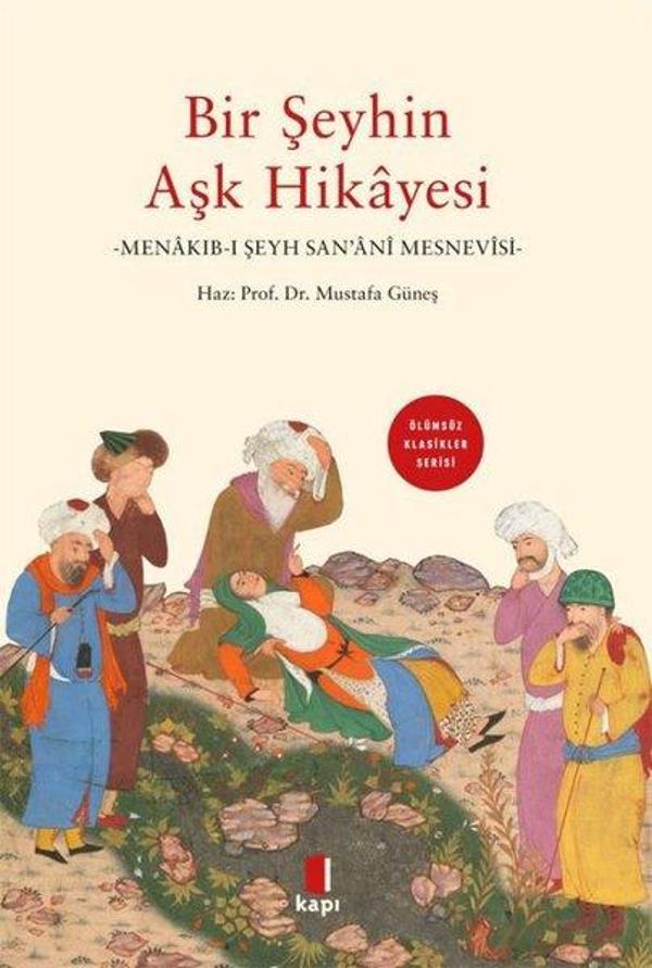 Bir Şeyhin Aşk Hikayesi: Menakıb-ı Şeyh San'ani - Ölümsüz Klasikler Serisi - Kapı Yayınları - Image 1