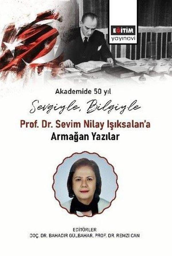Sevgiyle Bilgiyle: Prof. Dr. Sevim Nilay Işıksalan'a Armağan Yazılar - Eğitim Yayınevi - Image 1