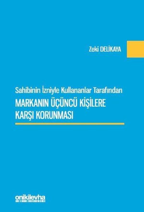 Sahibinin İzniyle Kullananlar Tarafından Markanın Üçüncü Kişilere Karşı Korunması - On İki Levha Yayıncılık - Image 1