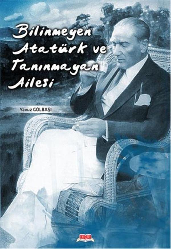 Bilinmeyen Atatürk ve Tanınmayan Ailesi - Okuryazar Yayınevi - Image 1