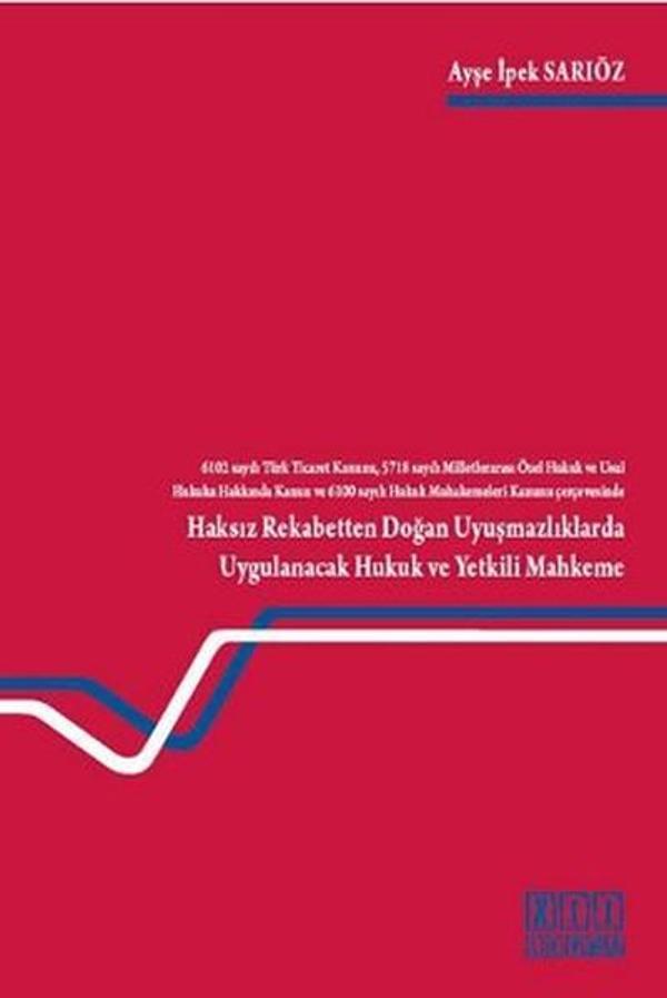 Haksız Rekabetten Doğan Uyuşmazlıklarda Uygulanacak Hukuk ve Yetkili Mahkeme - On İki Levha Yayıncılık - Image 1