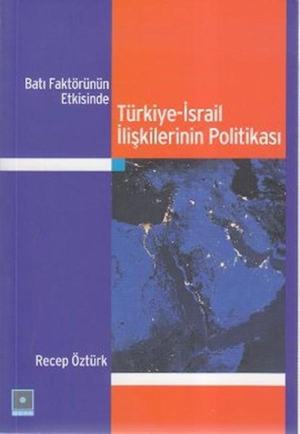 Batı Faktörünün Etkisinde Türkiye-İsrail İlişkilerinin Politikası - Odak Yayınları - Image 1