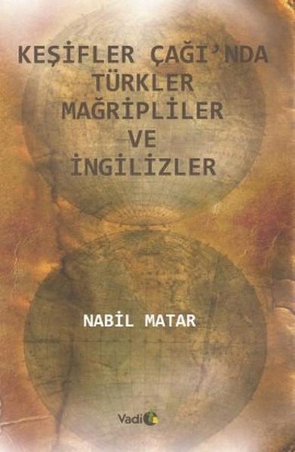 Keşifler Çağı'nda Türkler Mağripliler ve İngilizler - Vadi Yayınları - Image 1