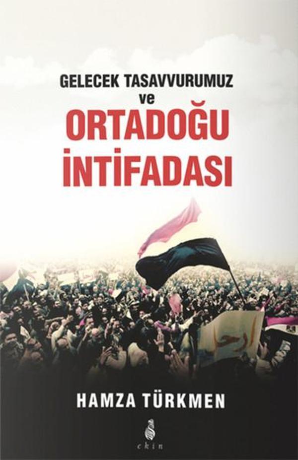 Gelecek Tasavvurumuz ve Ortadoğu İntifadası - Ekin Yayınları - Image 1