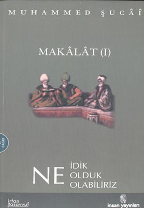 Makalat -1-Ne İdik Ne Olduk Ne Olabiliriz - İnsan Yayınları - Image 1
