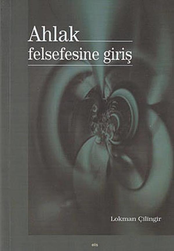 Ahlak Felsefesine Giriş - Elis Yayınları - Image 1