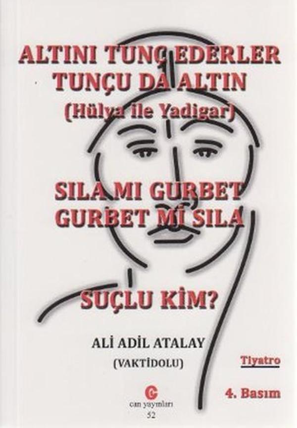 Altını Tunç Ederler Tunçu da Altın (Hülya ile Yadigar) Sıla mı Gurbet Gurbet mi Sıla Suçlu Kim? - Can Yayınları (Ali Adil Atalay) - Image 1