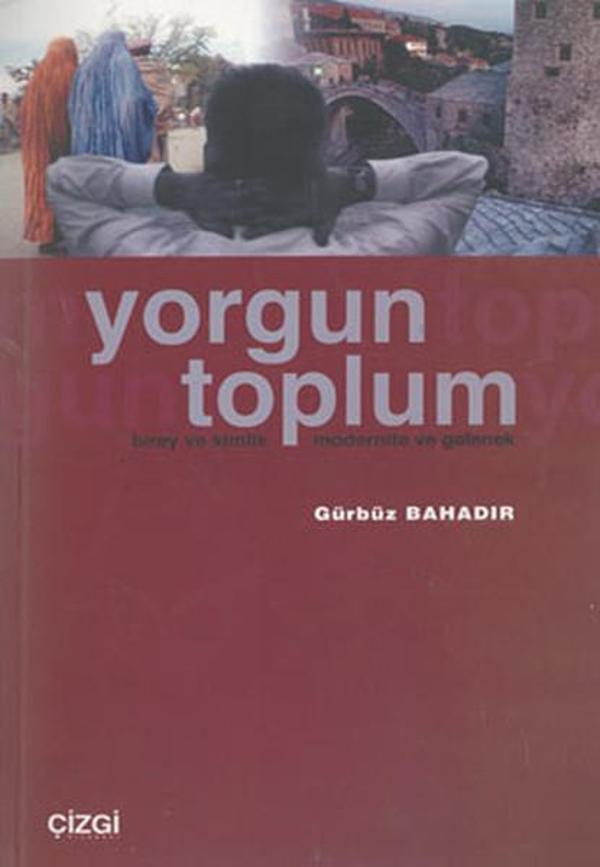 Yorgun ToplumBirey ve Kimlik Modernite ve Gelenek - Çizgi Kitabevi - Image 1
