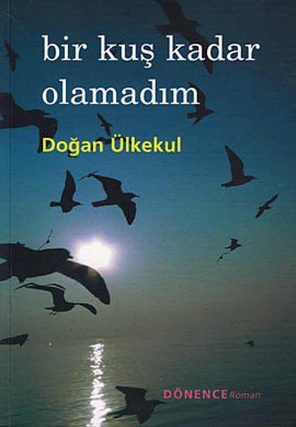 Bir Kuş Kadar Olamadım - Dönence Basım ve Yayın Hizmetleri - Image 1