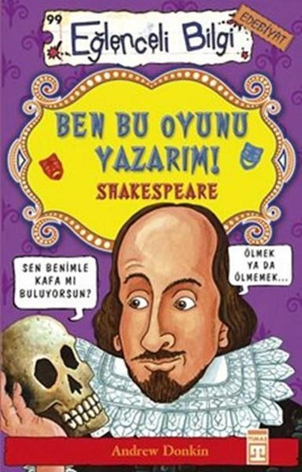 Eğlenceli Bilgi (Edebiyat) - Ben Bu Oyunu Yazarım! Shakespeare - Timaş Yayınları - Image 1
