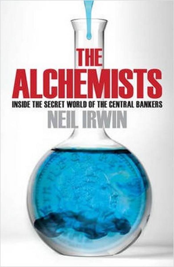 The Alchemists: Inside the Secret World of Central Bankers - Business Plus - Image 1