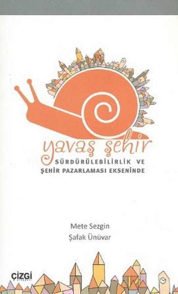 Sürdürülebilirlik ve Şehir Pazarlaması Ekseninde Yavaş Şehir - Çizgi Kitabevi - Image 1
