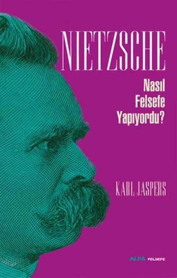 Nietzsche Nasıl Felsefe Yapıyordu? - Alfa Yayıncılık - Image 1