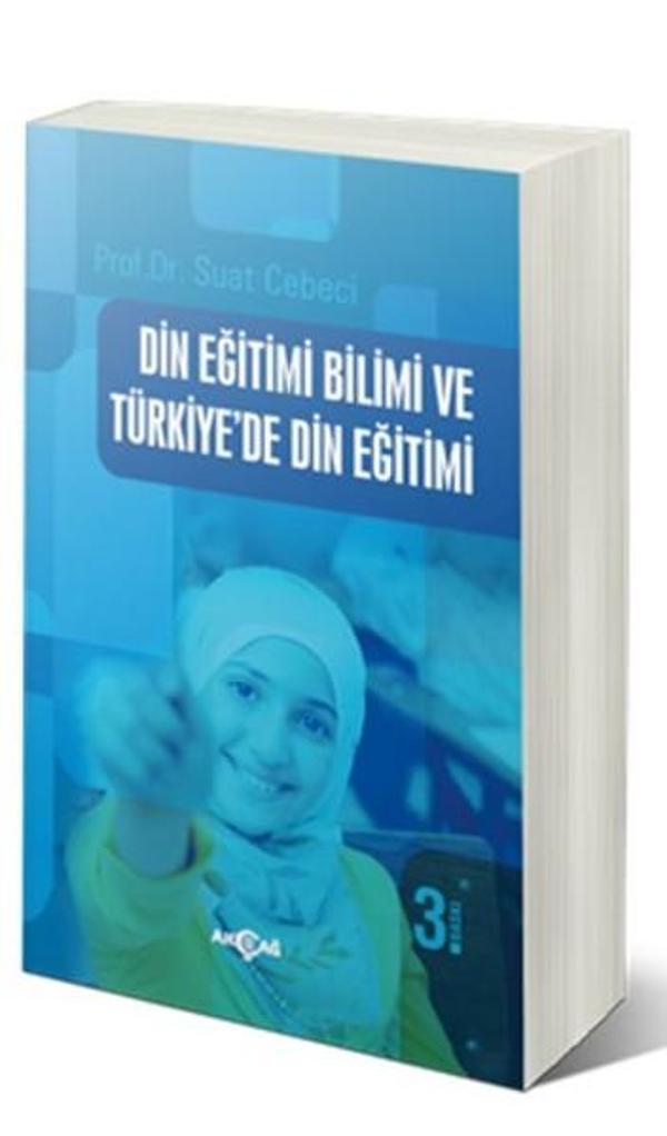 Din Eğitimi Bilimi ve Türkiye'de Din Eğitimi - Akçağ Yayınları - Image 1