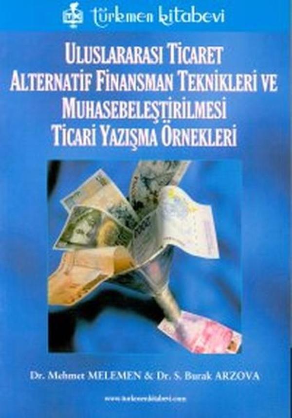 Uluslararası Ticaret Alternatif Finansman Teknikleri ve Muhasabeleştirilmesi Ticari Yazışma Örnekler - Türkmen Kitabevi - Image 1
