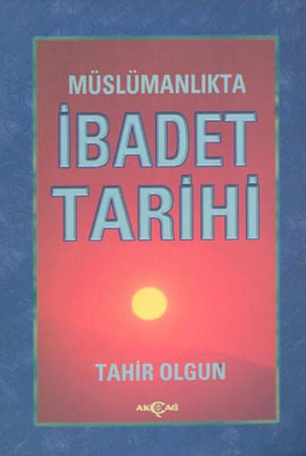 Müslümanlıkta İbadet Tarihi - Akçağ Yayınları - Image 1