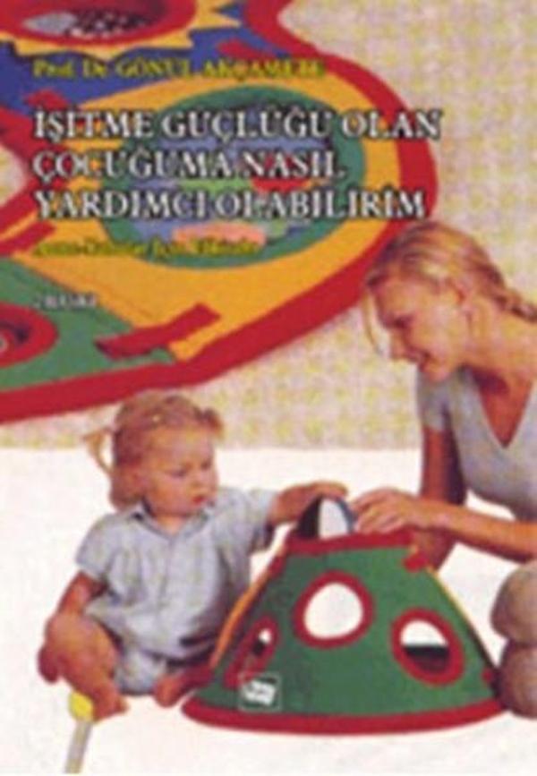 İşitme Güçlüğü Olan Çocuğuma Nasıl Yardımcı Olabilirim? - Anı Yayıncılık - Image 1