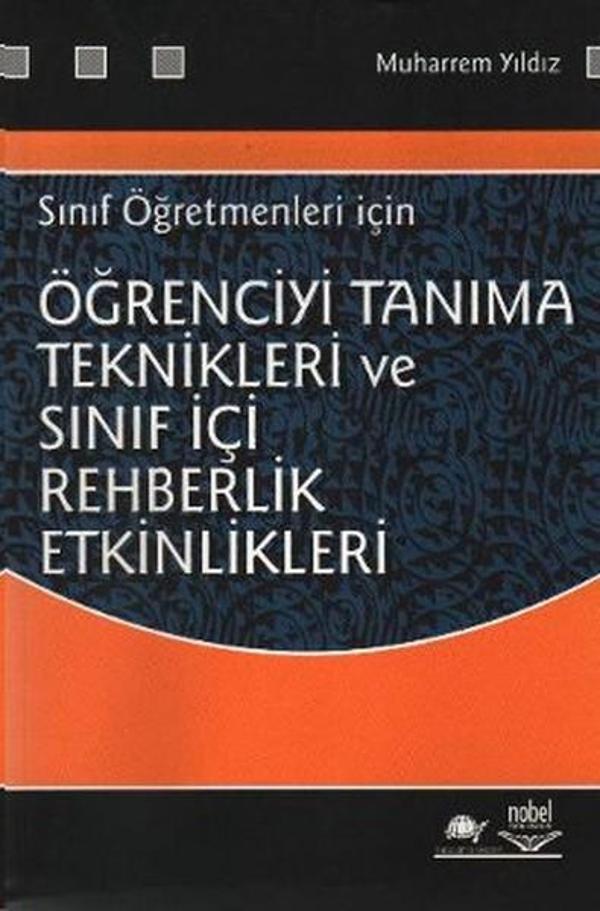 Öğrenciyi Tanıma Teknikleri ve Sınıf İçi Rehberlik Etkinlikleri Sınıf Öğretmenleri İçin - Nobel Akademik Yayıncılık - Image 1