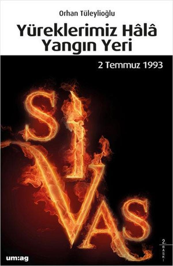 Yüreklerimiz Hala Yangın Yeri (Sivas 2 Temmuz 1993) - UM:AG Araştımacı Gazetecilik Vakfı - Image 1
