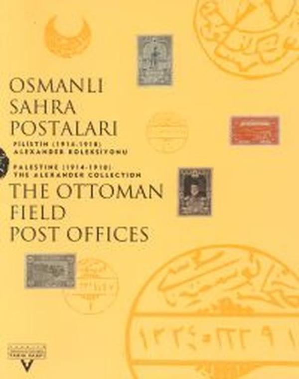 Osmanlı Sahra PostalarıFilistin (1914-1918) Alexander KoleksiyonuThe Ottoman Field Post Office - Tarih Vakfı Yurt Yayınları - Image 1