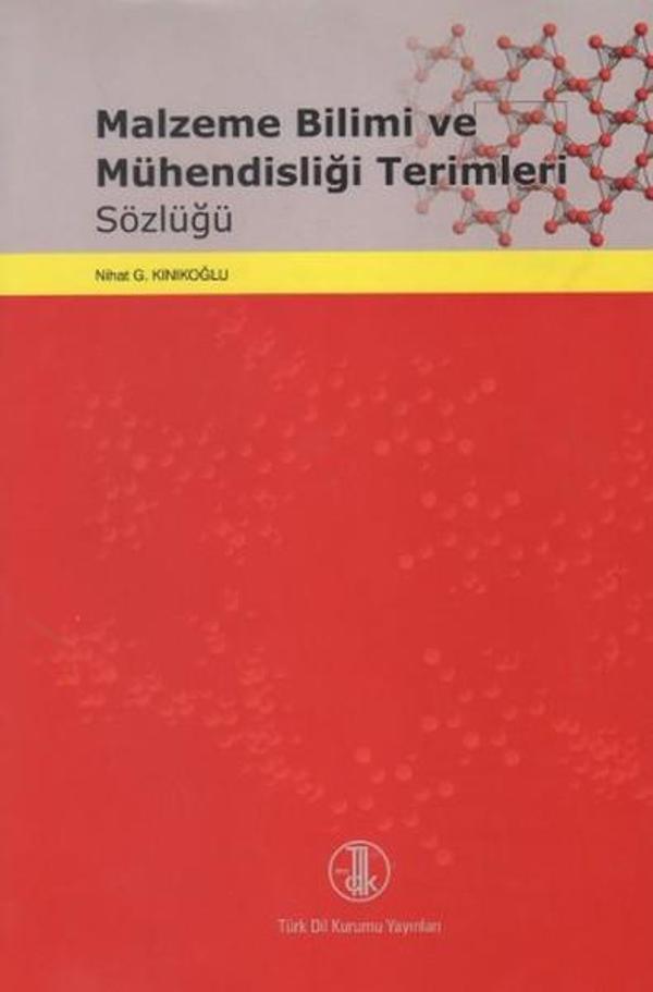 Malzeme Bilimi ve Mühendisliği Terimleri Sözlüğü - Türk Dil Kurumu Yayınları - Image 1