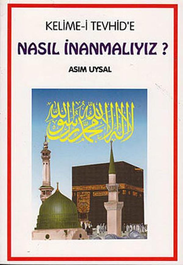 Kelime-i Tevhid'e Nasıl İnanmalıyız? - Uysal Yayınevi - Image 1