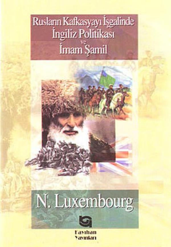 Rusların Kafkasyayı İşgalinde İngiliz Politikası ve İmam Şamil - Kayıhan Yayınları - Image 1