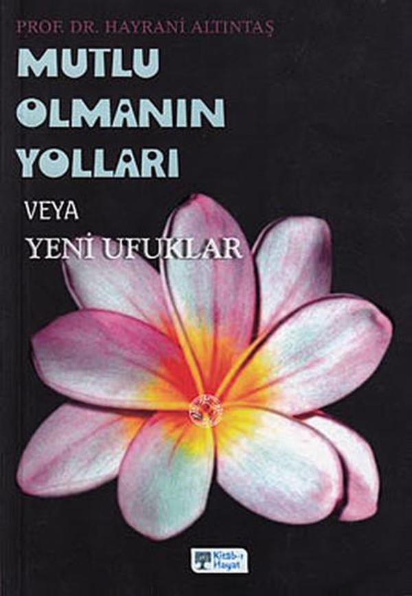 Mutlu Olmanın Yolları veya Yeni Ufuklar - Kitab-ı Hayat - Image 1