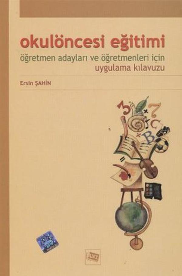 Okul Öncesi Eğitimi Öğretmen Adayları ve Öğretmenleri İçin Uygulama Kılavuzu - Anı Yayıncılık - Image 1