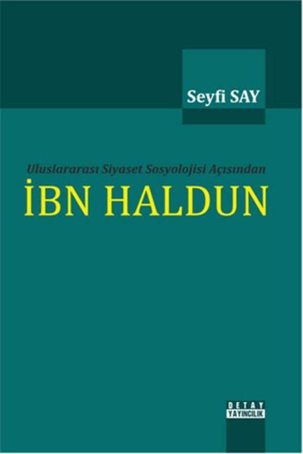 Uluslararası Siyaset Sosyolojisi Açısından İbn Haldun - Detay Yayıncılık - Image 1