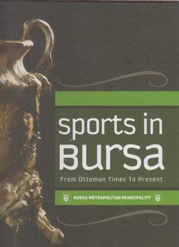 Sports İn Bursa - From Ottoman Times To Present - Bursa Kültür Sanat ve Turizm Tic. A - Image 1