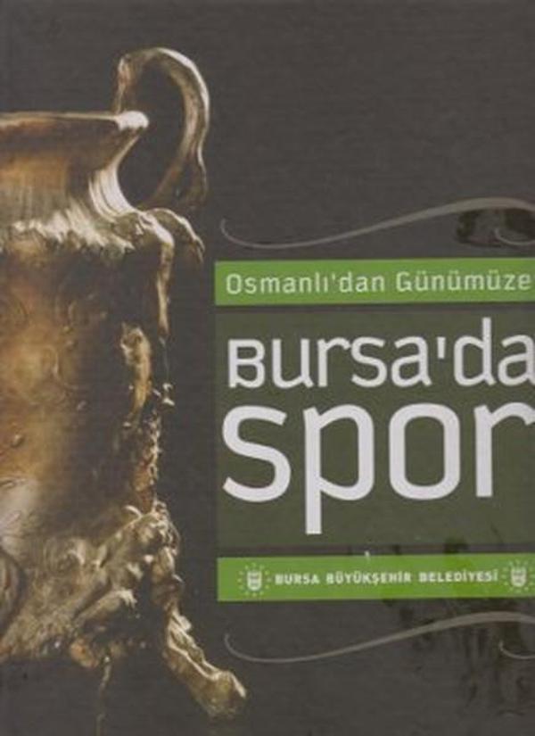 Osmanlı'dan Günümüze Bursa'da Spor - Bursa Kültür Sanat ve Turizm Tic. A - Image 1