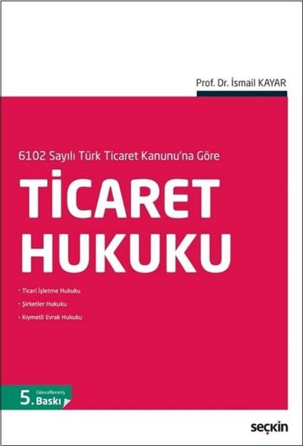 Ticaret Hukuku-6102 Sayılı Türk Ticaret Kanunu'na Göre - Seçkin Yayıncılık - Image 1