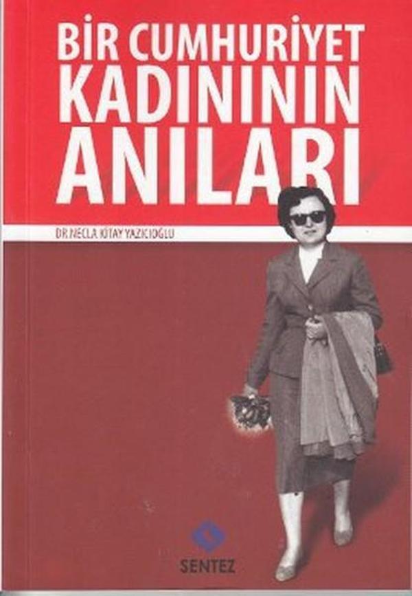 Bir Cumhuriyet Kadınının Anıları - Sentez Yayıncılık - Image 1