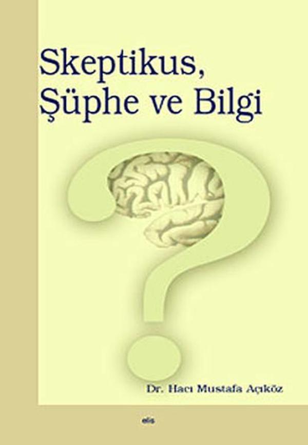 Skeptikus Şüphe ve Bilgi - Elis Yayınları - Image 1
